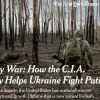 Как ЦРУ тайно помогает Украине (Как ЦРУ тайно помогает Украине) Как ЦРУ тайно помогает Украине